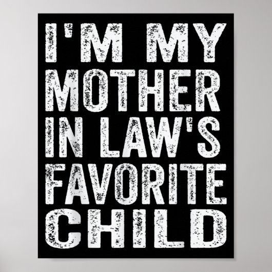 I'm My Mother In Law's Favorite Child Funny Family Poster (Voorkant)