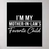 I'm My Mother In Laws Favorite Child Funny Family  Poster (Voorkant)