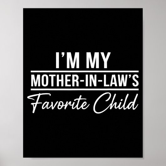 I'm My Mother In Laws Favorite Child Funny Family Poster (Voorkant)