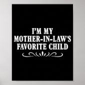 I'm My Mother In Laws Favorite Child Funny Family  Poster (Voorkant)