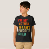I'm My Mother In Laws Favorite Child Funny Family  T-shirt (Voorkant volledig)
