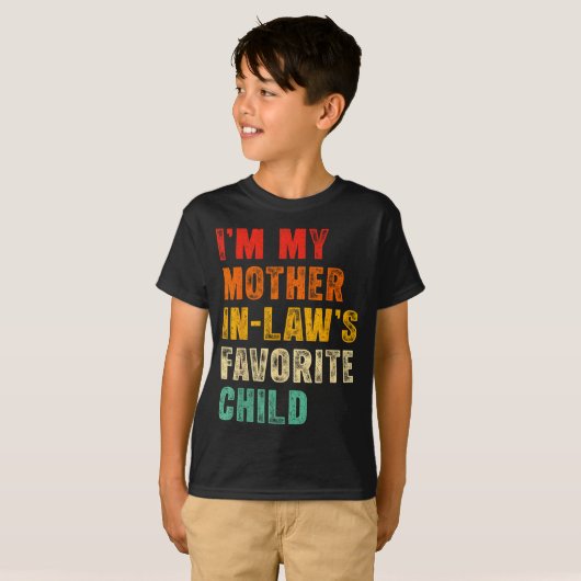 I'm My Mother In Laws Favorite Child Funny Family  T-shirt (Voorkant volledig)