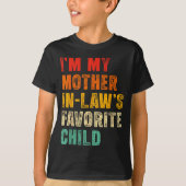 I'm My Mother In Laws Favorite Child Funny Family  T-shirt (Voorkant)