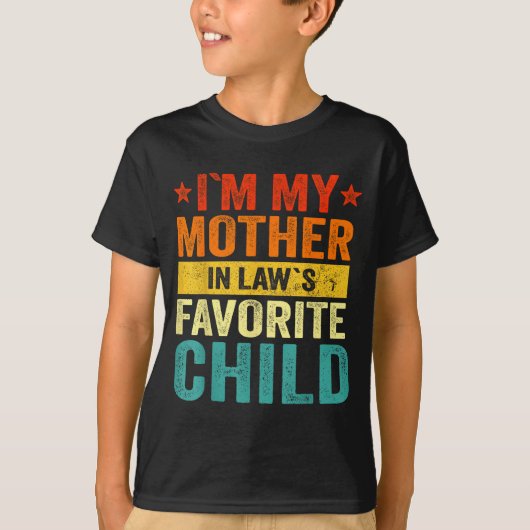 I'm My Mother In Laws Favorite Child Funny Family  T-shirt (Voorkant)