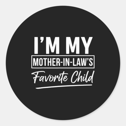 I'm My Mother In Laws Favorite Child Funny Favorit Ronde Sticker (Voorkant)