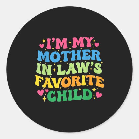 I'm My Mother In Law's Favorite Child Funny Groovy Ronde Sticker (Voorkant)