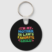 I'm My Mother In Law's Favorite Child Funny Groovy Sleutelhanger (Voorkant)
