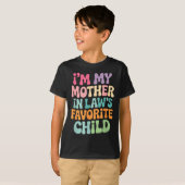 I'm My Mother In Law's Favorite Child Funny Groovy T-shirt (Voorkant volledig)