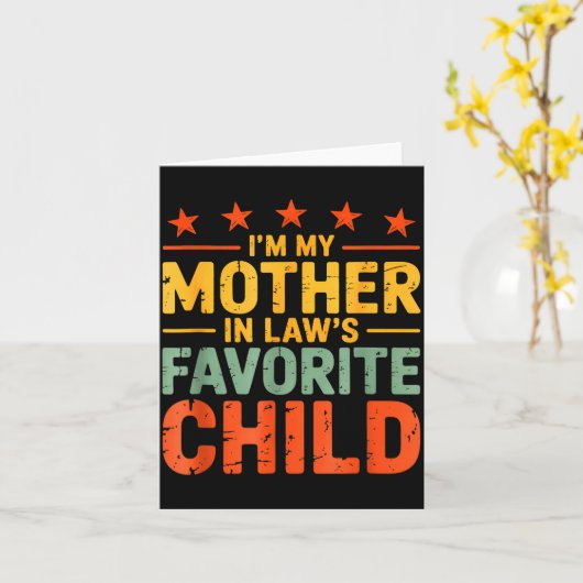 I'm My Mother In Law's Favorite Child Funny Humor  Kaart (Gele Bloem)