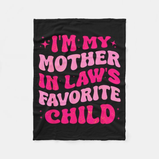 I'm My Mother In Law's Favorite Child Funny Mom Mo Fleece Deken (Voorkant)