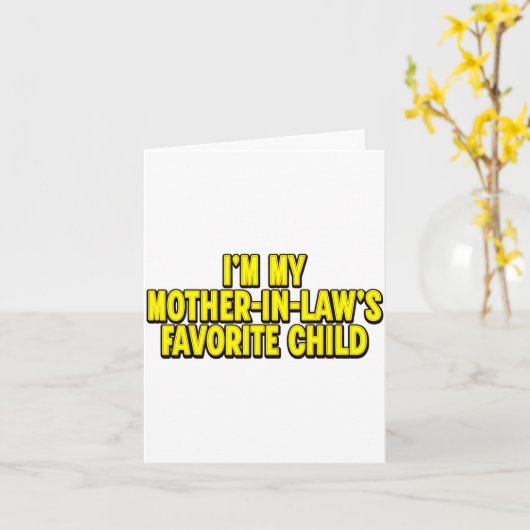 I'm My Mother In Law's Favorite Child Funny Parent Kaart (Gele Bloem)