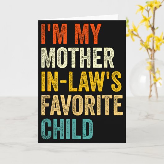 I'm My Mother In Laws Favorite Child Funny Parent Kaart (Gele Bloem)