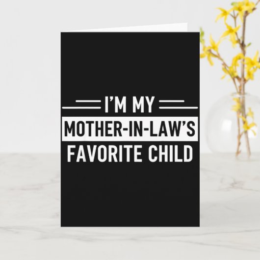 I'm My Mother In Law's Favorite Child Funny Parent Kaart (Gele Bloem)