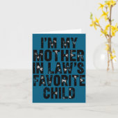 I'm My Mother In Law's Favorite Child Funny Parent Kaart (Gele Bloem)