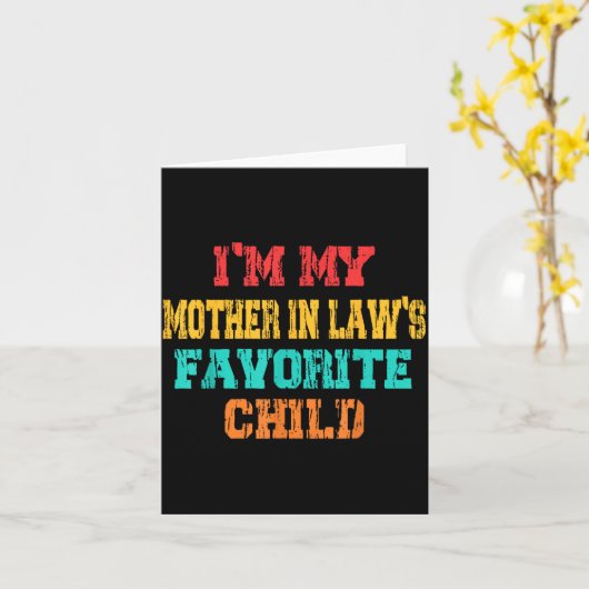 I'm My Mother In Law's Favorite Child Funny Parent Kaart (Gele Bloem)