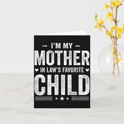 I'm My Mother In Law's Favorite Child Funny Parent Kaart (Gele Bloem)