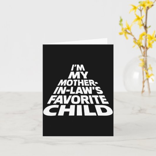 I'm My Mother In Law's Favorite Child Funny Parent Kaart (Gele Bloem)