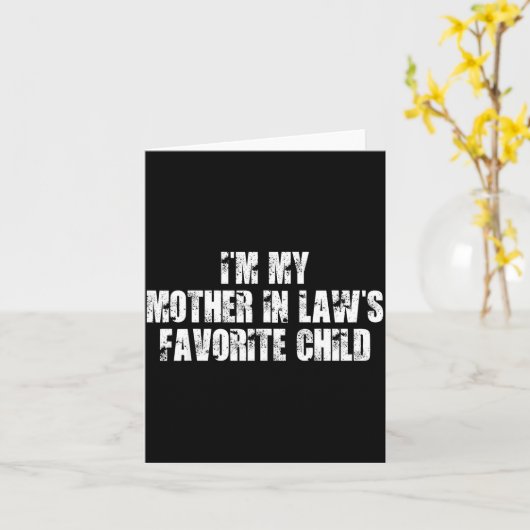 I'm My Mother In Law's Favorite Child Funny Parent Kaart (Gele Bloem)