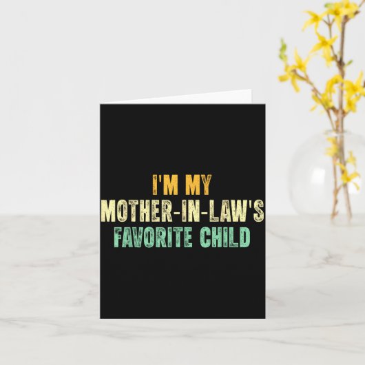I'm My Mother In Law's Favorite Child Funny Parent Kaart (Gele Bloem)