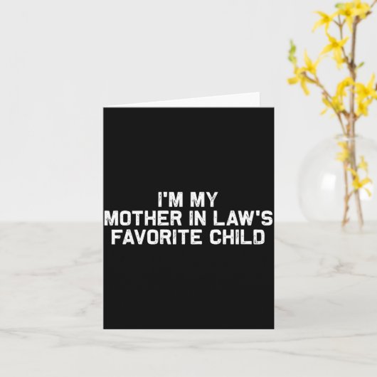 I'm My Mother In Law's Favorite Child Funny Parent Kaart (Gele Bloem)