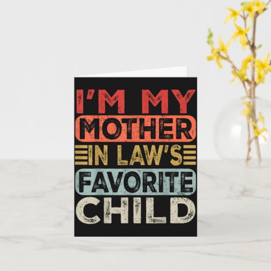 I'm My Mother In Law's Favorite Child Funny Parent Kaart (Gele Bloem)