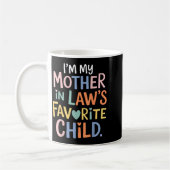 I'm My Mother In Law's Favorite Child Funny Parent Koffiemok (Links)