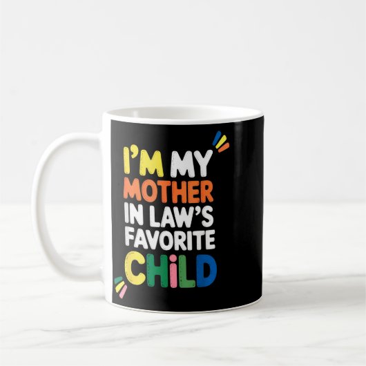 I'm My Mother In Law's Favorite Child Funny Parent Koffiemok (Links)
