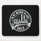 I'm My Mother In Law's Favorite Child Funny Parent Muismat (Voorkant)