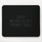 I'm My Mother In Law's Favorite Child Funny Parent Muismat (Voorkant)