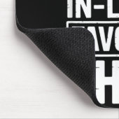 I'm My Mother In Law's Favorite Child Funny Parent Muismat (Hoek)