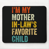 I'm My Mother In Laws Favorite Child Funny Parent  Muismat (Voorkant)