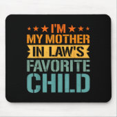 I'm My Mother In Law's Favorite Child Funny Parent Muismat (Voorkant)