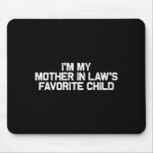 I'm My Mother In Law's Favorite Child Funny Parent Muismat (Voorkant)