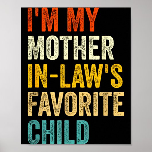 I'm My Mother In Laws Favorite Child Funny Parent  Poster (Voorkant)