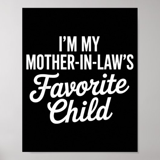 Im My Mother In Laws Favorite Child Funny Parent  Poster (Voorkant)