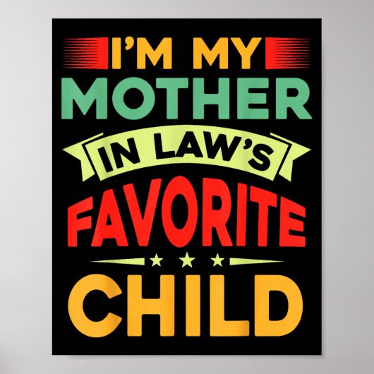 I'm My Mother In Law's Favorite Child Funny Parent Poster (Voorkant)