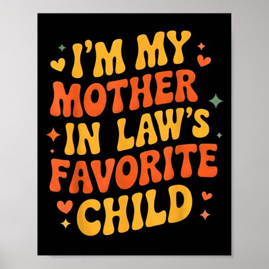 I'm My Mother In Law's Favorite Child Funny Parent Poster (Voorkant)