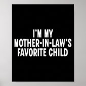 Im My Mother In Laws Favorite Child Funny Parent  Poster (Voorkant)