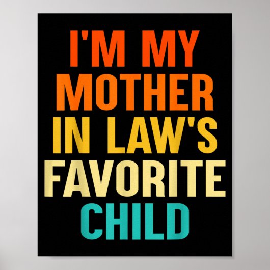 I'm My Mother In Laws Favorite Child Funny Parent  Poster (Voorkant)