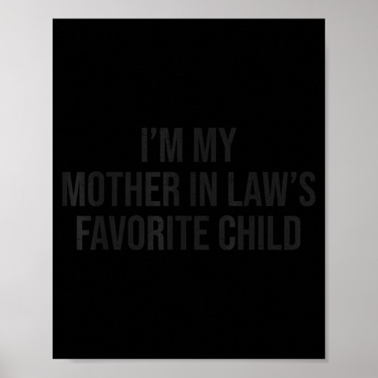 I'm My Mother In Law's Favorite Child Funny Parent Poster (Voorkant)