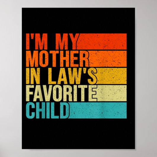 Im My Mother In Laws Favorite Child Funny Parent  Poster (Voorkant)