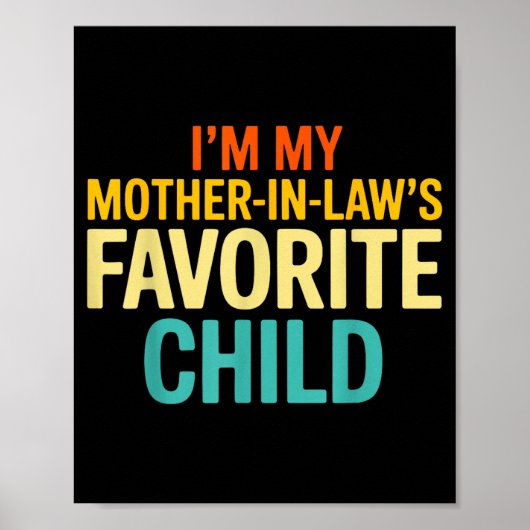 Im My Mother In Laws Favorite Child Funny Parent  Poster (Voorkant)