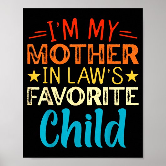 I'm My Mother In Laws Favorite Child Funny Parent Poster (Voorkant)