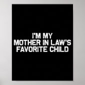 I'm My Mother In Law's Favorite Child Funny Parent Poster (Voorkant)
