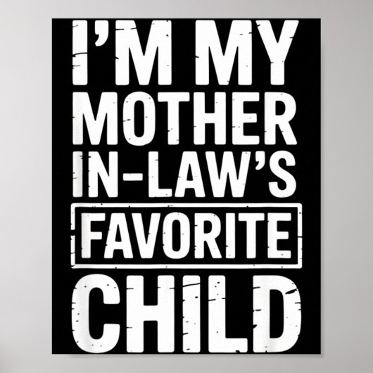 I'm My Mother In Law's Favorite Child Funny Parent Poster (Voorkant)