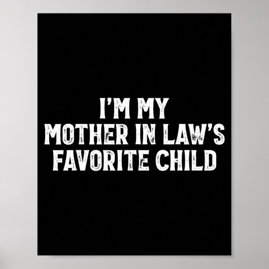 I'm My Mother In Laws Favorite Child Funny Parent  Poster (Voorkant)