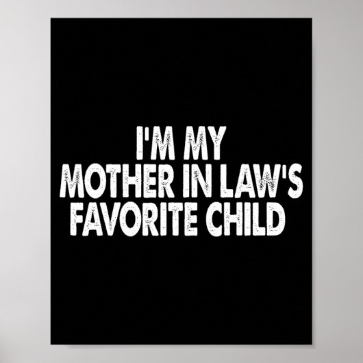 I'm My Mother In Law's Favorite Child Funny Parent Poster (Voorkant)