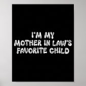 I'm My Mother In Law's Favorite Child Funny Parent Poster (Voorkant)