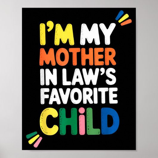 I'm My Mother In Law's Favorite Child Funny Parent Poster (Voorkant)