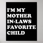 I'm My Mother In Laws Favorite Child Funny Parent  Poster (Voorkant)